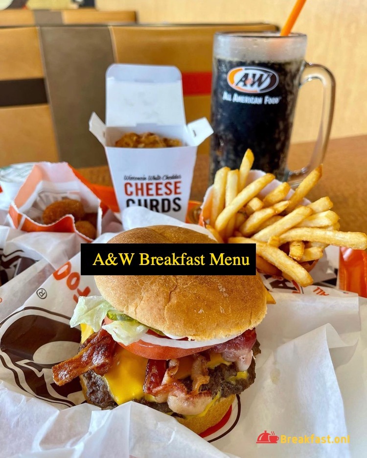 A&W Breakfast Menu Items with Prices - Hours, Locations, Specials, Combos, Nutrition, Calories