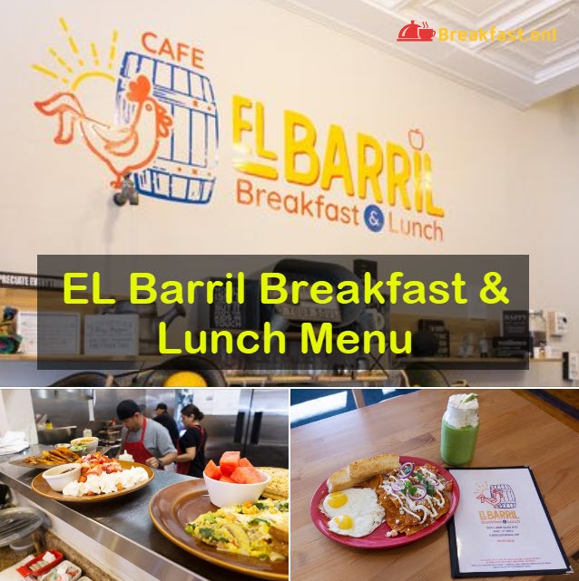 EL Barril Breakfast & Lunch Menu Items with Prices - Hours, Deals, Specials, Near me, Nutrition, Calories