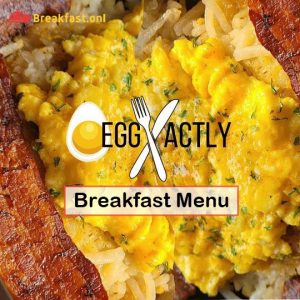 Eggxactly Breakfast & Deli Menu - Hours, Nutrition, Calories, Specials