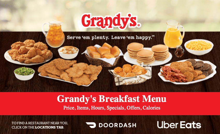 Grandy's Breakfast Menu 2024 - Price, Items, Hours, Specials, Offers, Calories