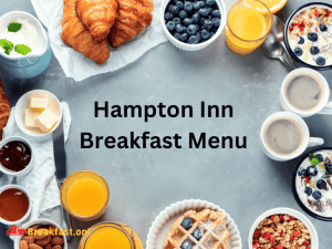 Hampton Inn Breakfast Menu Prices - Options, Hours, Choices, Nutrition
