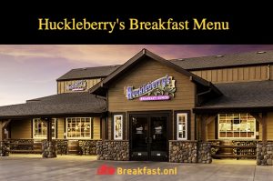 Huckleberry's Breakfast and Lunch Bakersfield Menu with Price - Items, Deals, Hours, Delivery Options, Nutrition