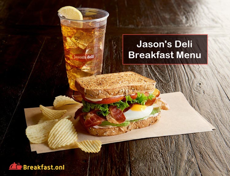 Jason's Deli Breakfast Menu 2024 with Price Items, Hours, Sandwiches