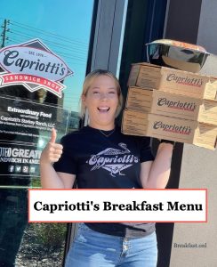 Capriotti's Breakfast Menu - Prices, Hours, Classics, Featured Items, Nutrition, Offers, Rewards