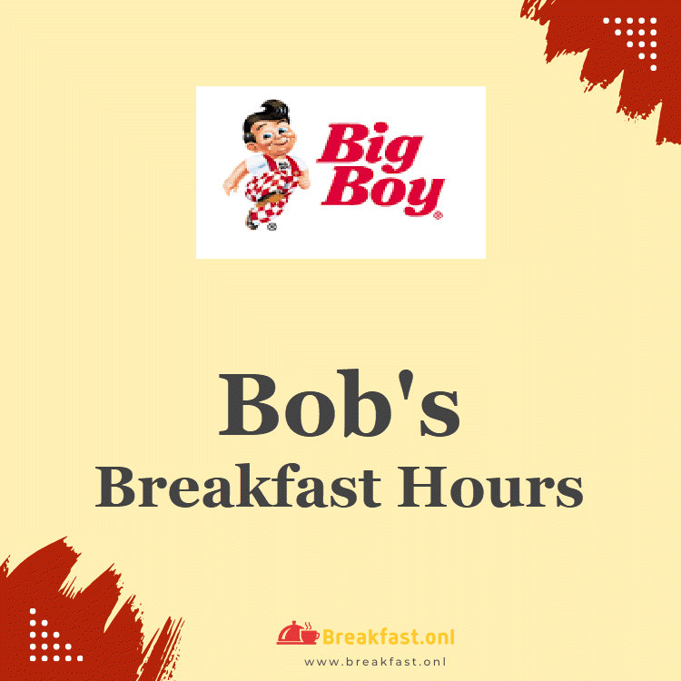 Bob's Breakfast Hours