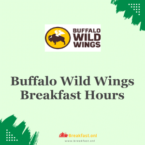 Buffalo Wild Wings Breakfast Hours