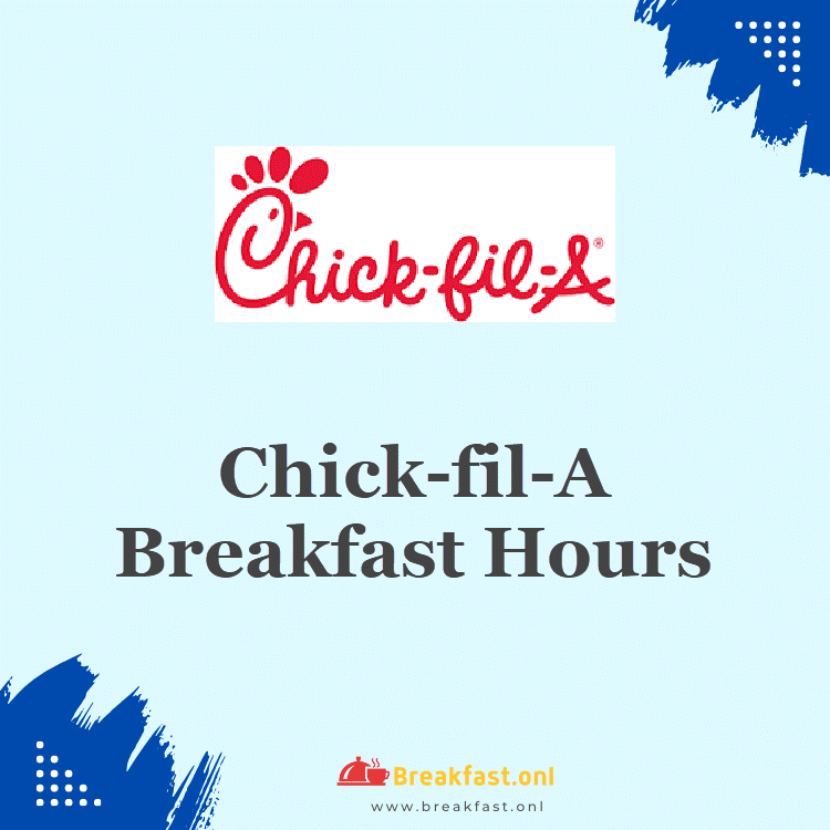 ChickfilA Breakfast Hours 2024 Starting & Closing Timings Breakfast