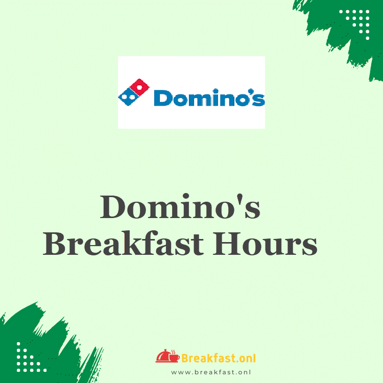 Domino's Breakfast Hours