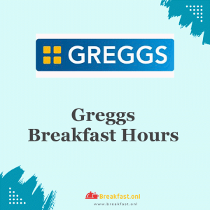 Greggs Breakfast Hours