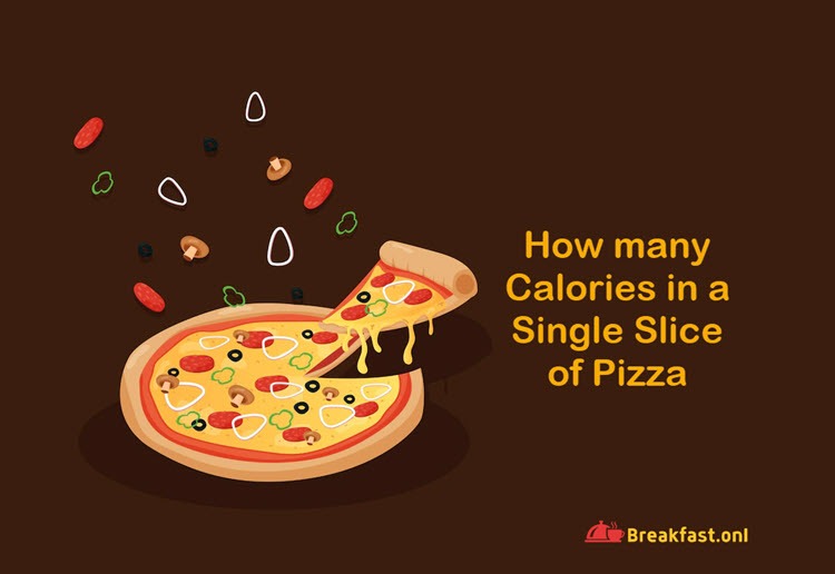 How many Calories in a Single Slice of Pizza - 15+ Unknown Nutrition Facts