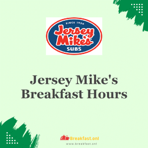 Jersey Mike's Breakfast Hours