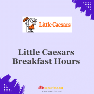 Little Caesars Breakfast Hours