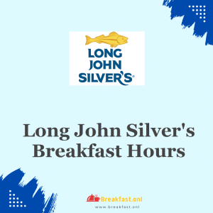 Long John Silver's Breakfast Hours