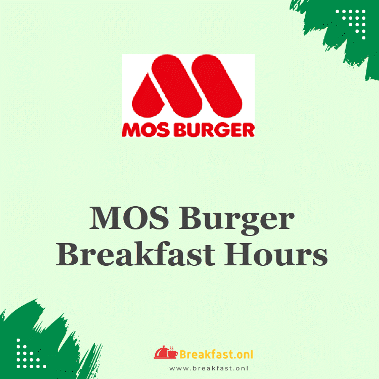 MOS Burger Breakfast Hours