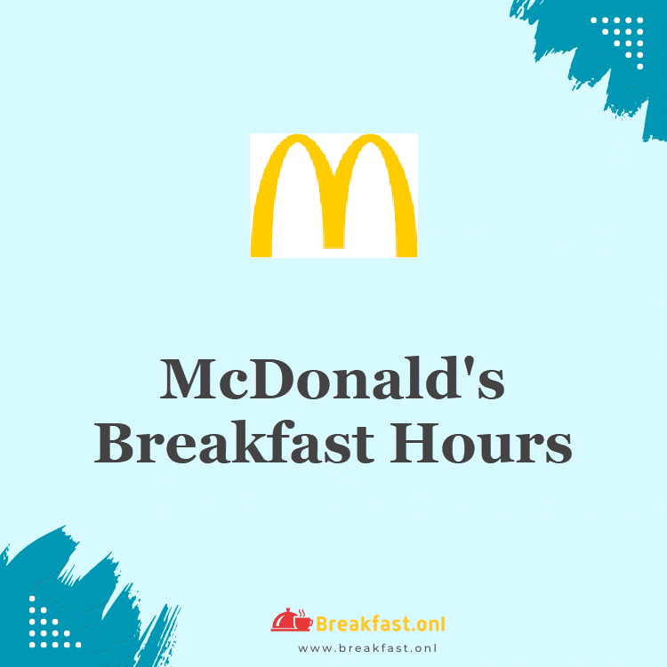 McDonald's Breakfast Hours 2024 Starting & Closing Timings Breakfast