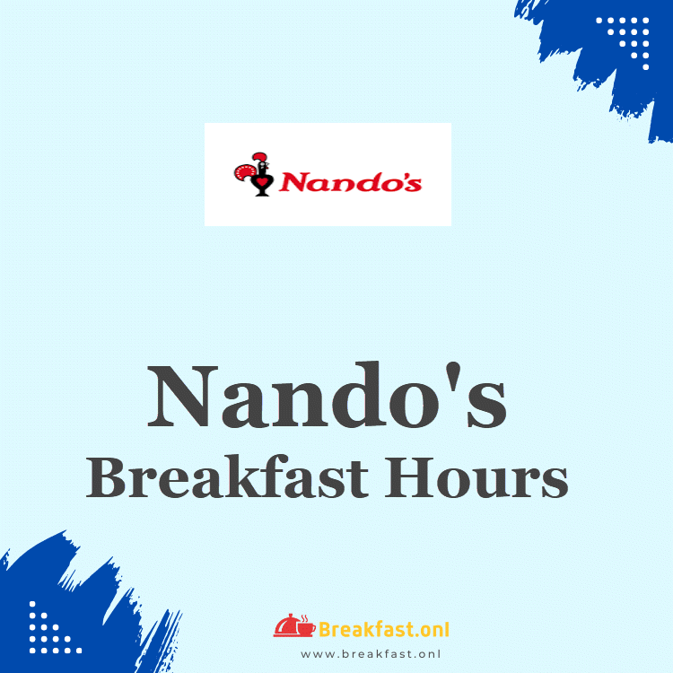 Nando's Breakfast Hours
