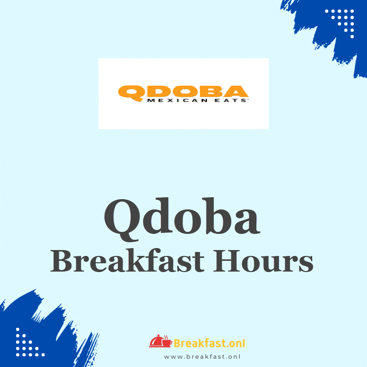 Qdoba Breakfast Hours
