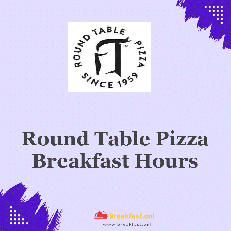 Round Table Pizza Breakfast Hours