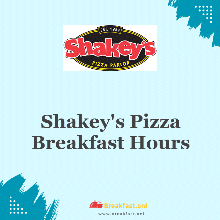 Shakey's Pizza Breakfast Hours