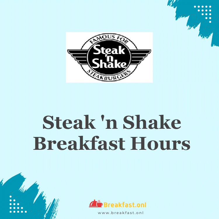 Steak 'n Shake Breakfast Hours 2024 Staring & Closing Timings Breakfast