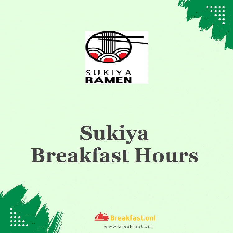 Sukiya Breakfast Hours