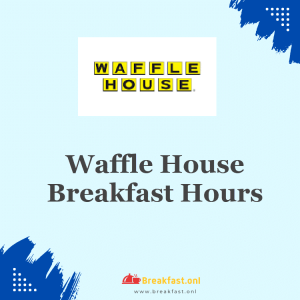 Waffle House Breakfast Hours
