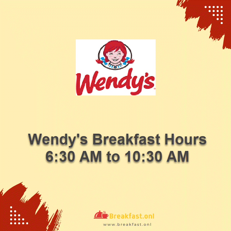 Wendy's Breakfast Hours 2024 Starting & Closing Timings Breakfast