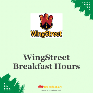 WingStreet Breakfast Hours