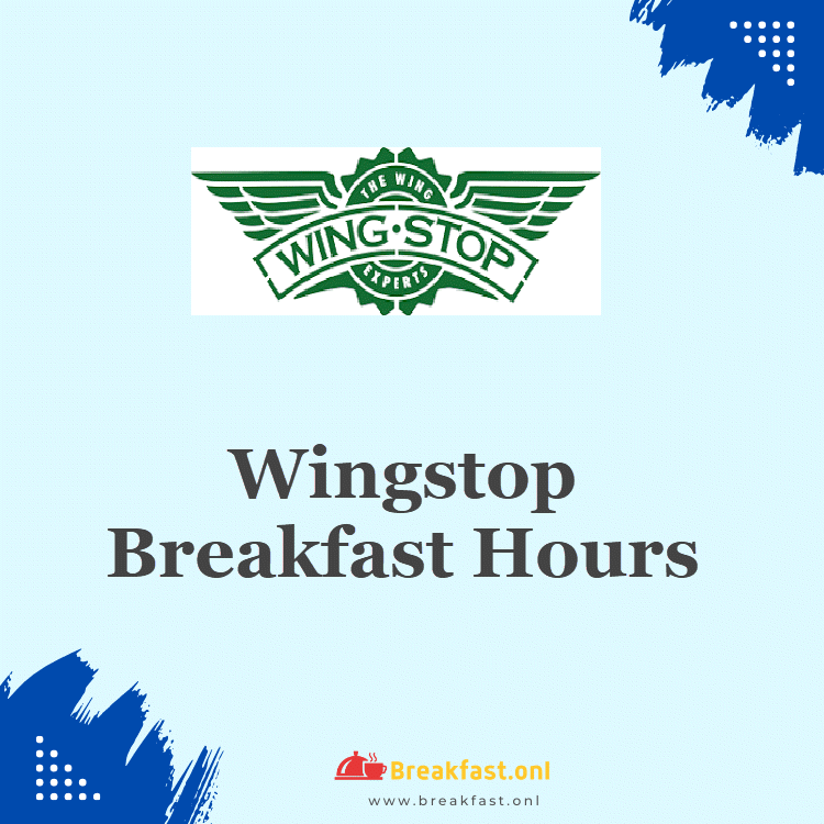 Wingstop Breakfast Hours